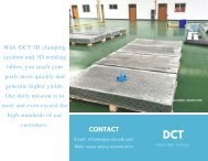 With DCT 3D clamping systems and 3D welding tables, you reach your goals more quickly and generate higher yields. Our daily mission is to meet and even exceed the high standards of our customers.