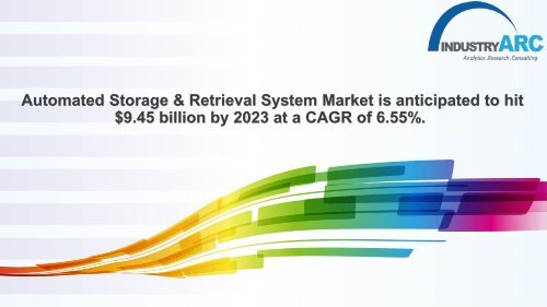 Automated Storage &amp; Retrieval Systems Market
