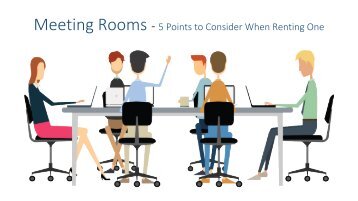 Meeting Rooms - 5 Points to Consider When Renting One