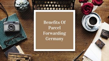 Benefits Of Parcel Forwarding Germany