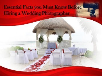 Essential Facts you Must Know Before Hiring a Wedding Photographer