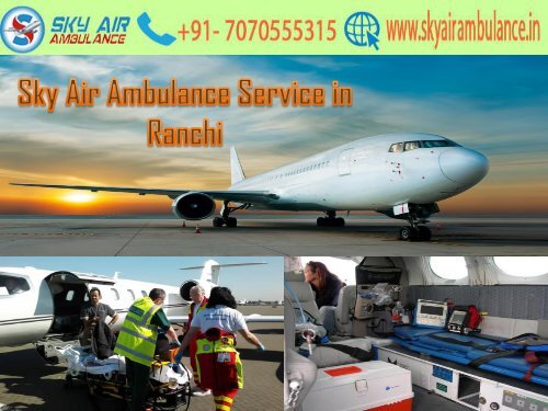 Get Sky Air Ambulance Service with full Medical Facility in Bangalore