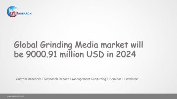 Global Grinding Media market will be 9000.91 million USD in 2024