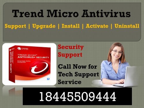 Need Trend Micro Antivirus Support Phone Number call 18445509444?