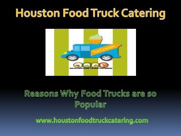 Reasons Why Food Trucks are so Popular