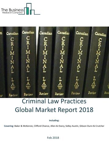 Criminal Law Practices Global Market Report 2018 Sample