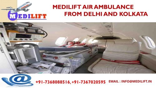 Top-Class and Safe Medilift Air Ambulance from Delhi and Kolkata