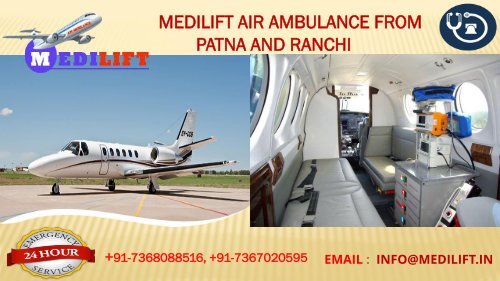 Get World-Class Shifting by Medilift Air Ambulance from Patna and Ranchi