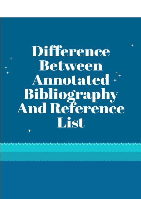 Difference between Annotated Bibliography and Reference List