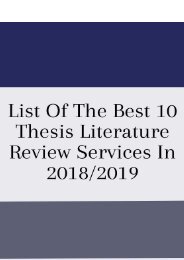 Of The Best 10 Thesis Literature Review Services in 2018-2019