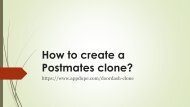 How to create a Postmates clone (ppt)-converted