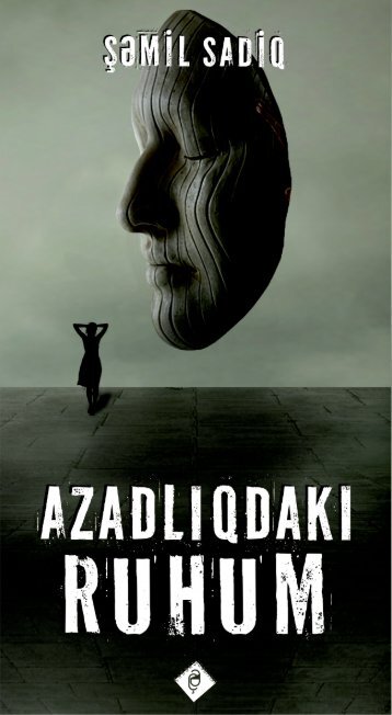 Şəmil Sadiq - Azadlıqdakı ruhum