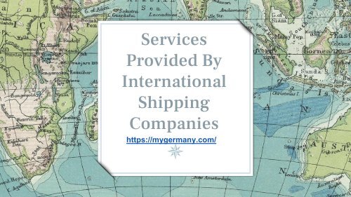 Services Provided By International Shipping Companies