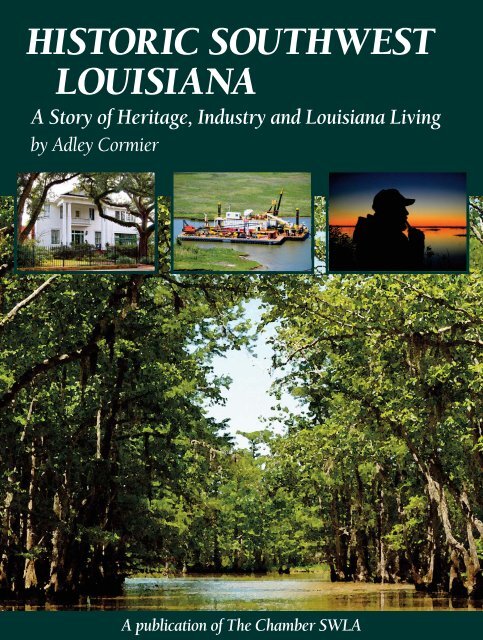 Historic Southwest Louisiana: A Story of Heritage, Industry and Louisiana  Living