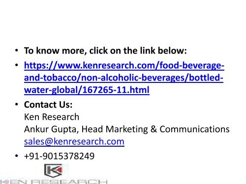 Global Bottled Water Market research report, Segmentation, Analysis, Forecast, Leading Players, Growth Analysis, Size : Ken Research