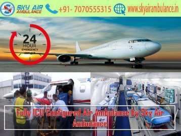 Receive Fully ICU Configured by Sky Air Ambulance in Aurangabad