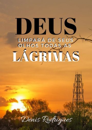 Deus enxugará de seus olhos toda a lágrima