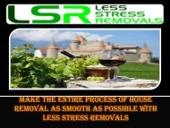 Make the entire process of house removal as smooth as possible with Less Stress Removals