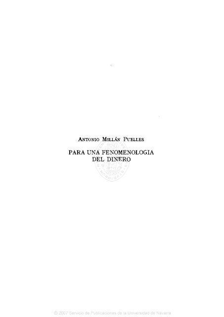 06. Antonio Millán Puelles, Universidad de Navarra, Para una fenomenología del dinero