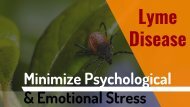 Minimize Psychological & Emotional Stress While Suffering From Lyme Disease