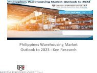 Philippines Warehousing Market, Industry Research Report, Philippines Warehousing Emerging Market Trends, Types of Warehouses Philippines : Ken Research