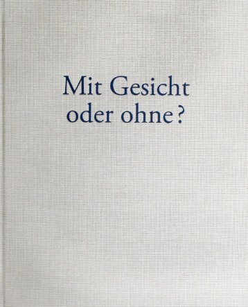 Mit Gesicht oder ohne? 