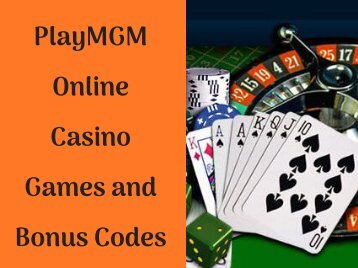 PlayMGM Online Casino Games and Bonus Codes