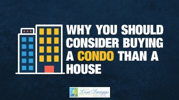 Why You Should Consider Buying A Condo Than A House 