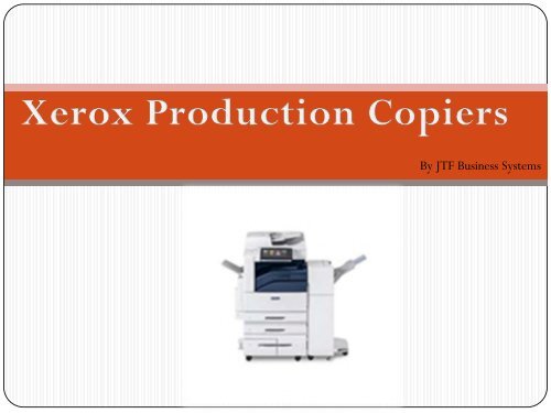 Xerox Production Copiers| JTF Business Systems