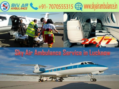 Get a Low-Cost Air Ambulance in Lucknow by Sky Air Ambulance