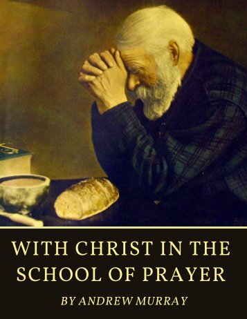 With Christ In The School of Prayer  by Andrew Murray