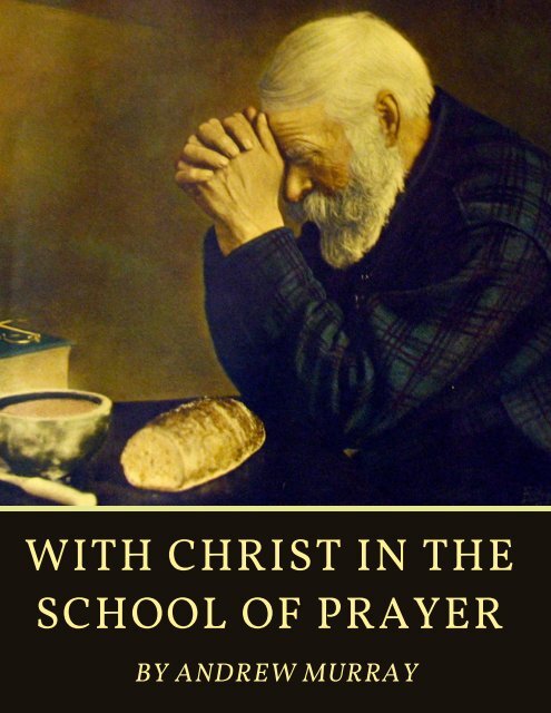 With Christ In The School of Prayer  by Andrew Murray