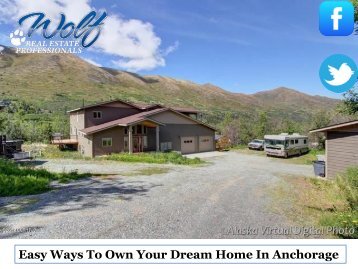 Easy Ways To Own Your Dream Home In Anchorage