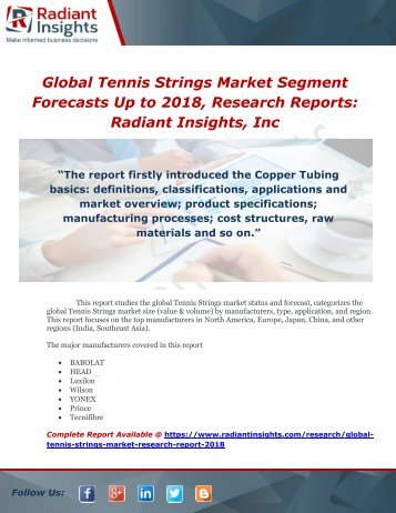 Global Tennis Strings Market Segment Forecasts Up to 2018, Research ReportsRadiant Insights, Inc