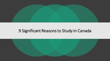 9 Significant Reasons to Study in Canada