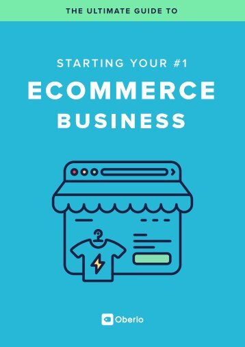 The_Ultimate_Guide_To_Starting_Your_First_Ecommerce_Business
