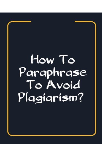 How to paraphrase to avoid plagiarism