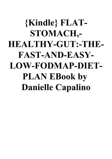 {Kindle} FLAT-STOMACH -HEALTHY-GUT-THE-FAST-AND-EASY-LOW-FODMAP-DIET-PLAN EBook by Danielle Capalino