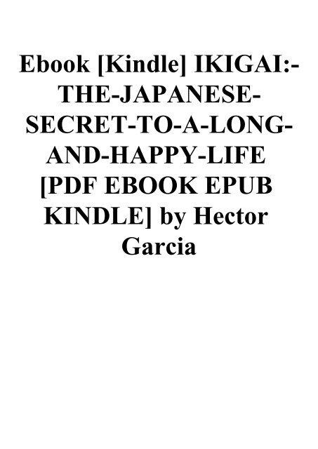 Ebook Kindle Ikigai The Japanese Secret To A Long And Happy Life