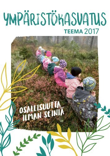 Ymparistökasvatus Teema 2017 - Osallisuutta ilman seiniä