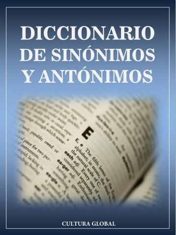 Diccionario  Sinónimos - Antónimos - Parónimos