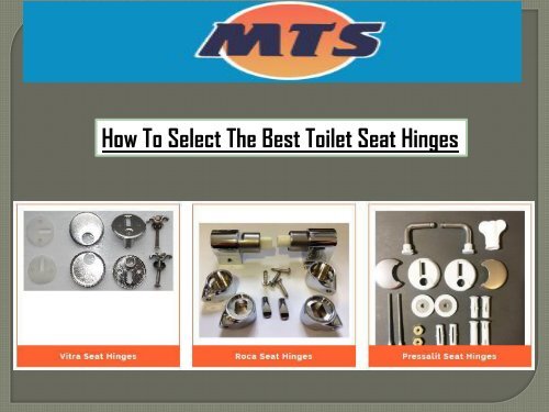How To Select The Best Toilet Seat Hinges - What Are The Best Toilet Seat Hinges How To Select The Best Toilet Seat Hinges - What Are The Best Toilet Seat Hinges