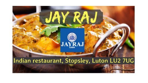 Jay Raj - Best Indian Restaurant & Takeaway in Stopsley lu2