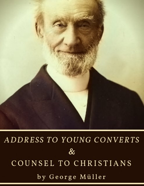 Address to Young Converts & Counsel to Christians by George Muller