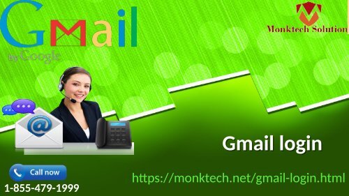 The entire of the Gmail login turbulence is solved at 1-855-479-1999