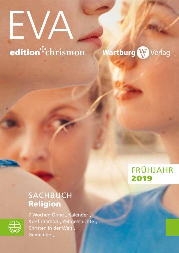 Vorschau Evangelische Verlagsanstalt, edition chrismon, Wartburg Verlag Frühjahr 2019