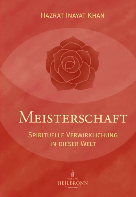 Meisterschaft - Spirituelle Verwirklichung in dieser Welt von Hazrat Inayat Khan