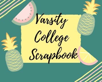 Varsity College Scrapbook