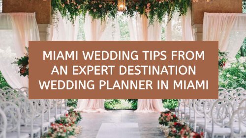 Miami Wedding Tips from an Expert Destination Wedding Planner in Miami-compressed