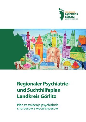 Regionaler Psychiatrie- und Suchthilfeplan Landkreis Görlitz